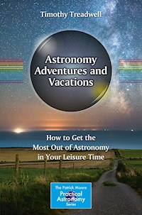 Astronomy Adventures and Vacations - Timothy Treadwell - E-Book