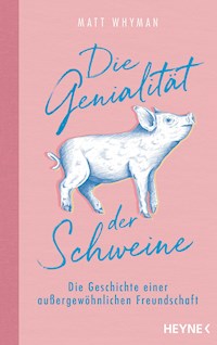 Die Genialität der Schweine - Matt Whyman - E-Book