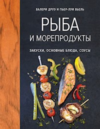 Рыба и морепродукты - Валери Друэ - E-Book