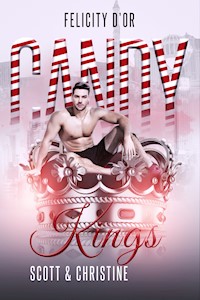 Candy Kings: Scott & Christine - Felicity D'Or - E-Book
