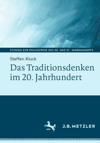 Das Traditionsdenken im 20. Jahrhundert - Steffen Kluck - E-Book