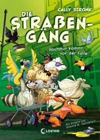 Die Straßengäng (Band 3) - Hochmut kommt vor der Falle - Cally Stronk - E-Book