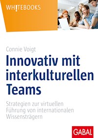Innovativ mit interkulturellen Teams - Connie Voigt - E-Book