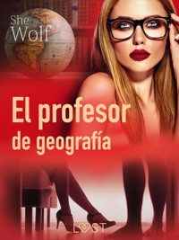El profesor de geografía - SheWolf - E-Book