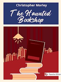 The Haunted Bookshop - Christopher Morley - E-Book