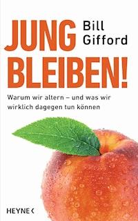 Jung bleiben! - Bill Gifford - E-Book