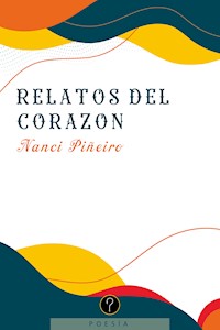 Relatos del corazón - Nanci Piñeiro - E-Book