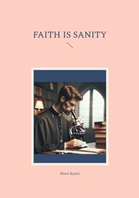 Faith is Sanity - Harri Kuisti - E-Book