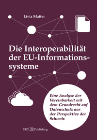 Die Interoperabilität der EU-Informationssysteme - Livia Matter - kostenlos E-Book