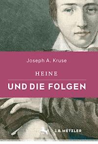 Heine und die Folgen - Joseph A. Kruse - E-Book