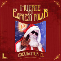 Muerte en el Expreso Polar (ungekürzt) - Oscar De Muriel - Hörbuch