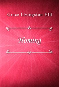 Homing - Grace Livingston Hill - E-Book
