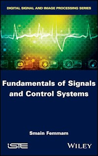 Fundamentals of Signals and Control Systems - Smain Femmam - E-Book
