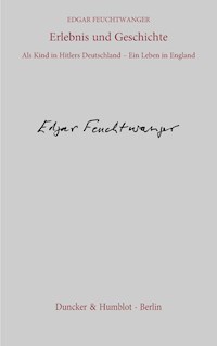 Erlebnis und Geschichte. - Edgar Feuchtwanger - E-Book