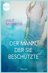 Der Mann, der sie beschützte - Jule McBride - E-Book