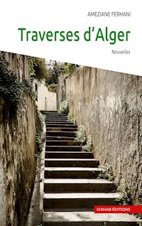 Traverses d'Alger - Ameziane Ferhani - E-Book