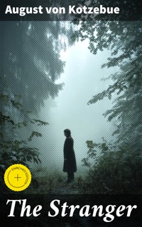 The Stranger - August von Kotzebue - E-Book