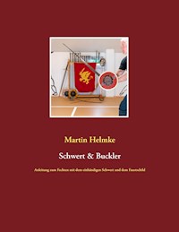 Schwert & Buckler - Martin Helmke - E-Book