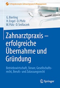 Zahnarztpraxis - erfolgreiche Übernahme und Gründung - Götz Bierling - E-Book