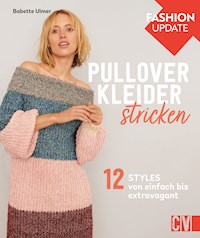 Fashion Update: Pullover-Kleider stricken - Babette Ulmer - E-Book