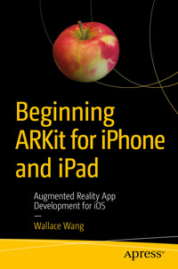 Beginning ARKit for iPhone and iPad - Wallace Wang - E-Book