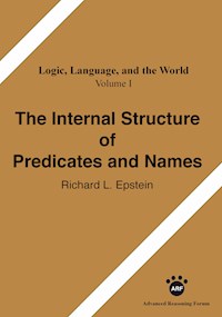 The Internal Structure of Predicates and Names - Richard L Epstein - E-Book