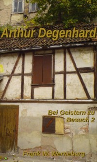 Arthur Degenhard - Frank W. Werneburg - E-Book