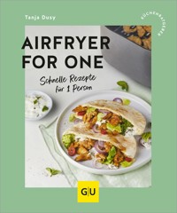 Airfryer for One - Tanja Dusy - E-Book