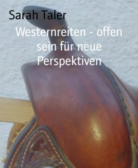 Westernreiten - offen sein für neue Perspektiven - Sarah Taler - E-Book