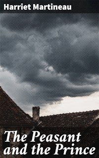 The Peasant and the Prince - Harriet Martineau - E-Book