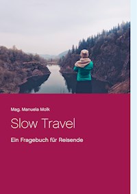 Slow Travel - Manuela Molk - E-Book