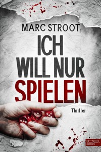 Ich will nur spielen - Marc Stroot - E-Book
