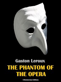 The Phantom of the Opera - Gastón Leroux - E-Book