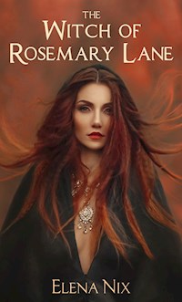 The Witch of Rosemary Lane - Elena Nix - E-Book