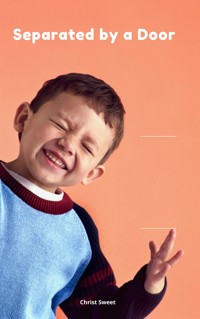 Separated by a Door - Christ Sweet - E-Book