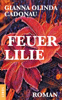 Feuerlilie - Gianna Olinda Cadonau - E-Book