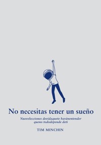 No necesitas tener un sueño - Tim Minchin - E-Book