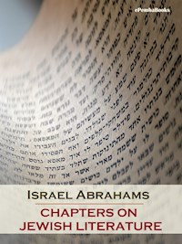 Chapters on Jewish Literature (Annotated) - Israel Abrahams - E-Book