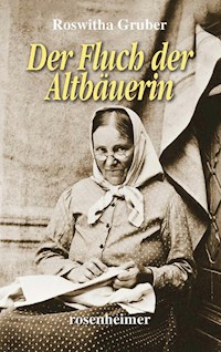 Der Fluch der Altbäuerin - Roswitha Gruber - E-Book