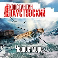 Черное море - Константин Паустовский - Hörbuch