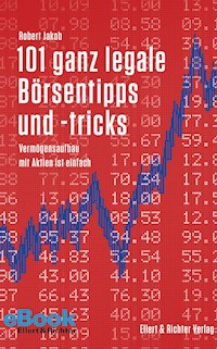 101 ganz legale Börsentipps und -tricks - Robert Jakob - E-Book