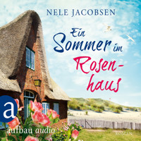 Ein Sommer im Rosenhaus (Ungekürzt) - Nele Jacobsen - Hörbuch