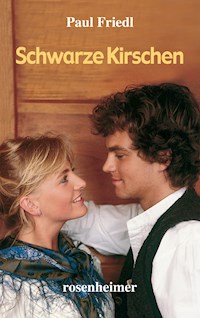 Schwarze Kirschen - Paul Friedl - E-Book