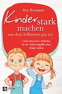 Kinder stark machen - Vera Rosenauer - E-Book + Hörbuch