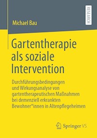 Gartentherapie als soziale Intervention - Michael Bau - E-Book