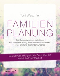 Familienplanung - Toni Weschler - E-Book