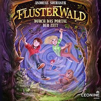 Flüsterwald - Durch das Portal der Zeit (Staffel I, Band 3) - Andreas Suchanek - Hörbuch