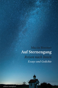Auf Sternengang. Reisen nach Innen - Martin Roemer - E-Book