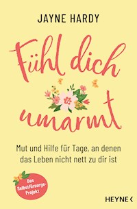 Fühl dich umarmt - Jayne Hardy - E-Book