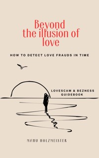 Beyond the illusion of love - Manu Holzmeister - E-Book
